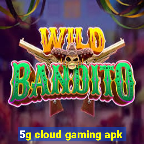 5g cloud gaming apk